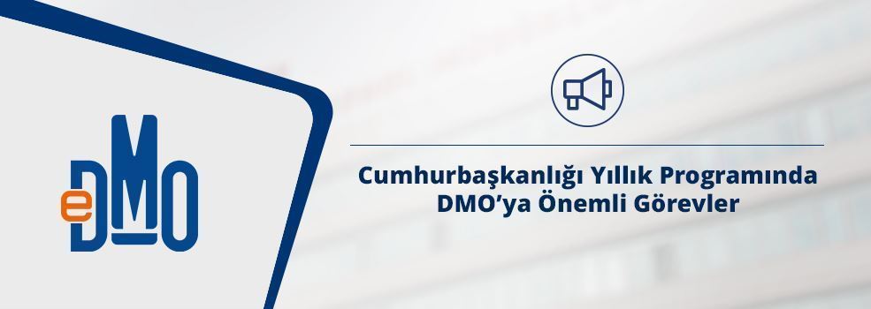 Cumhurbaşkanlığı Yıllık Programında DMO'ya Önemli Görevler